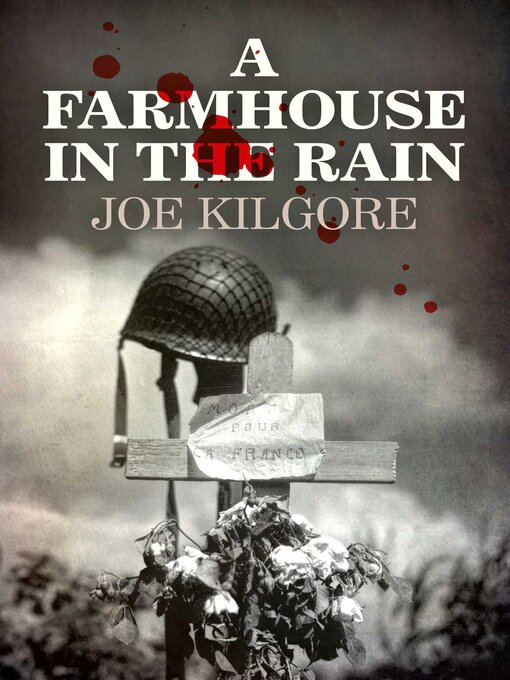Title details for A Farmhouse in the Rain by Joe Kilgore - Available